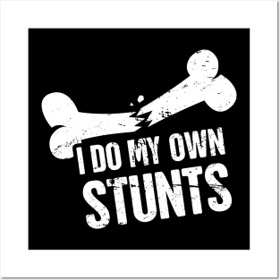 Stunts - Funny Broken Leg Get Well Soon Gift Posters and Art